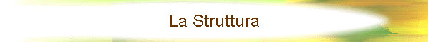 La Struttura